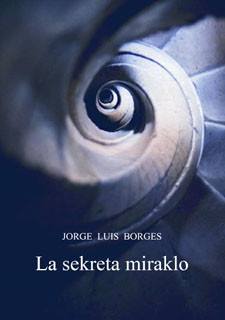 Borges. La sekreta miraklo